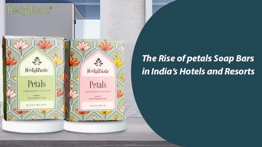The Rise of petals Soap Bars in India’s Hotels and Resorts