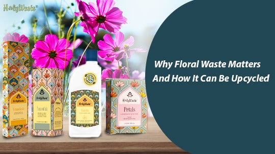 Why Floral/Botanical Waste Matters—And How It Can Be Upcycled